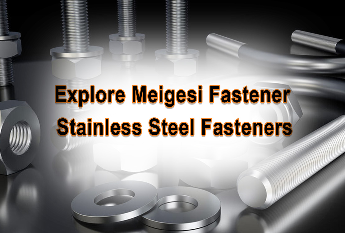 Image related to Explore Meigesi Stainless Steel Fasteners: Corrosion Resistance, High Performance